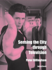 Sensing the City through Television: Urban identities in fictional drama By Peter Billingham Cover Image