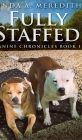 Fully Staffed (Canine Chronicles Book 1) By Linda a. Meredith Cover Image