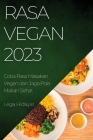 Rasa Vegan 2023: Coba Rasa Masakan Vegan dan Jaga Pola Makan Sehat By Lega Hidayat Cover Image