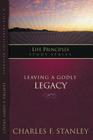 Leaving a Godly Legacy (Life Principles Study) Cover Image