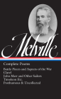 Herman Melville: Complete Poems (LOA #320): Battle-Pieces and Aspects of the War / Clarel / John Marr and Other Sailors / Timoleon / Posthumous & Uncollected (Library of America Herman Melville Edition #4) Cover Image