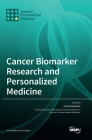 Cancer Biomarker Research and Personalized Medicine By James Meehan (Guest Editor) Cover Image
