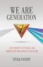 We Are Generation Z: How Identity, Attitudes, and Perspectives Are Shaping Our Future By Vivek Pandit Cover Image