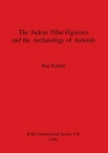 The Judean Pillar-Figurines and the Archaeology of Asherah (BAR International #636) By Raz Kletter Cover Image