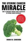 The Uterine Cancer Miracle By Ewan Cameron Cover Image