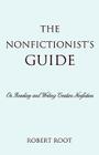 The Nonfictionist's Guide: On Reading and Writing Creative Nonfiction By Robert Root Cover Image