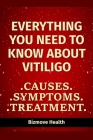 Everything you need to know about Vitiligo: Causes, Symptoms, Treatment Cover Image