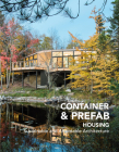 Container & Prefab Housing: Sustainable and Affordable Architecture By Anna Minguet (Editor) Cover Image