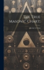 The True Masonic Chart; Cover Image