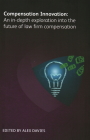 Compensation Innovation: An Indepth Exploration into the Future of Law Firm Compensation Cover Image