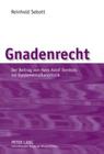 Gnadenrecht: Der Beitrag Von Hans Adolf Dombois Zur Fundamentalkanonistik By Reinhold Sebott Sj Cover Image
