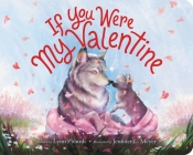 If You Were My Valentine By Lynn Plourde, Jennifer L. Meyer (Illustrator) Cover Image