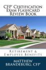 CFP Certification Exam Flashcard Review Book: Retirement & Employee Benefits (2019 Edition) By Matthew Brandeburg Cover Image