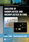 Analysis of Nanoplastics and Microplastics in Food (Food Analysis & Properties) By Leo M. L. Nollet (Editor), Khwaja Salahuddin Siddiqi (Editor) Cover Image