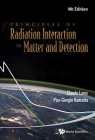 Principles of Radiation Interaction in Matter and Detection (4th Edition) By Pier-Giorgio Rancoita, Claude Leroy Cover Image