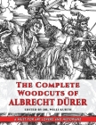 The Complete Woodcuts of Albrecht Dürer (Dover Fine Art, History of Art) By Willi Kurth (Editor) Cover Image