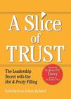 Slice of Trust: The Leadership Secret with the Hot & Fruity Filling Cover Image