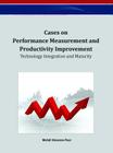 Cases on Performance Measurement and Productivity Improvement: Technology Integration and Maturity Cover Image