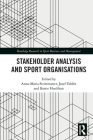 Stakeholder Analysis and Sport Organisations (Routledge Research in Sport Business and Management) Cover Image
