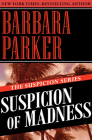 Suspicion of Madness (The Suspicion Series) By Barbara Parker Cover Image