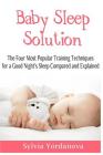 Baby Sleep Solution: The Four Most Popular Training Techniques for a Good Night's Sleep Compared and Explained Cover Image