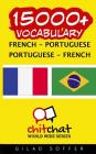 15000+ French - Portuguese Portuguese - French Vocabulary By Gilad Soffer Cover Image