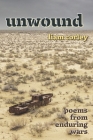 Unwound: Poems from Enduring Wars By Liam Corley Cover Image