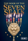 The Book of the Seven Seals: And the Sealed Portions in the Hand of Him Who Sat Upon the Throne (Volume One #1) Cover Image