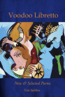 Voodoo Libretto: New & Selected Poems Cover Image