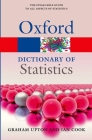 A Dictionary of Statistics 3e (Oxford Quick Reference) By Graham Upton, Ian Cook Cover Image