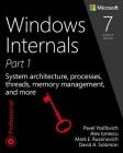 Windows Internals: System Architecture, Processes, Threads, Memory Management, and More, Part 1 (Developer Reference) By Pavel Yosifovich, Mark Russinovich, David Solomon Cover Image