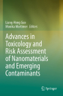 Advances in Toxicology and Risk Assessment of Nanomaterials and Emerging Contaminants By Liang-Hong Guo (Editor), Monika Mortimer (Editor) Cover Image