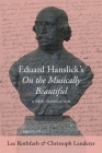 Eduard Hanslick's on the Musically Beautiful: A New Translation Cover Image