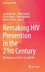 Remaking HIV Prevention in the 21st Century: The Promise of Tasp, U=u and Prep (Social Aspects of HIV #5) Cover Image