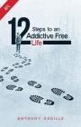 12 Steps to an Addictive Free Life Cover Image