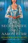 The Secret Wife of Aaron Burr: A Riveting Untold Story of the American Revolution Cover Image