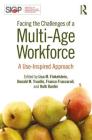 Facing the Challenges of a Multi-Age Workforce: A Use-Inspired Approach (SIOP Organizational Frontiers) By Lisa M. Finkelstein (Editor), Donald M. Truxillo (Editor), Franco Fraccaroli (Editor) Cover Image