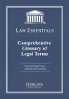 Comprehensive Glossary of Legal Terms, Law Essentials: Essential Legal Terms Defined and Annotated By Sterling Test Prep Cover Image