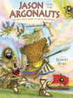 Jason and the Argonauts: The First Great Quest in Greek Mythology By Robert Byrd Cover Image