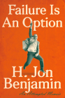 Failure Is an Option: An Attempted Memoir By H. Jon Benjamin Cover Image