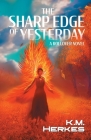 The Sharp Edge Of Yesterday: A Rough Passages Novel By K. M. Herkes Cover Image