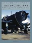 The Pacific War: Pearl Harbor, Singapore, Midway, Guadalcanal, Philippines Sea, Iwo Jima (Campaigns of World War II) By Andrew Wiest Cover Image