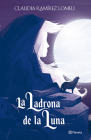 La Ladrona de la Luna By Claudia Ramírez Cover Image