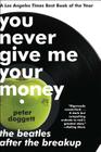 You Never Give Me Your Money: The Beatles After the Breakup Cover Image