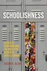 Schoolishness: Alienated Education and the Quest for Authentic, Joyful Learning By Susan D. Blum Cover Image