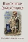 Hebraic Influences On Greek Civilization By Larry S. Milner Cover Image