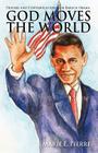 God Moves The World: Prayers and Contemplations for Barack Obama By Marie Pierre Cover Image