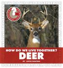 How Do We Live Together? Deer (Community Connections: How Do We Live Together?) By Lucia Raatma Cover Image
