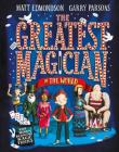 The Greatest Magician in the World By Matt Edmondson, Garry Parsons (Illustrator) Cover Image