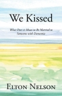 We Kissed: What Does it Mean to Be Married to Someone with Dementia Cover Image
